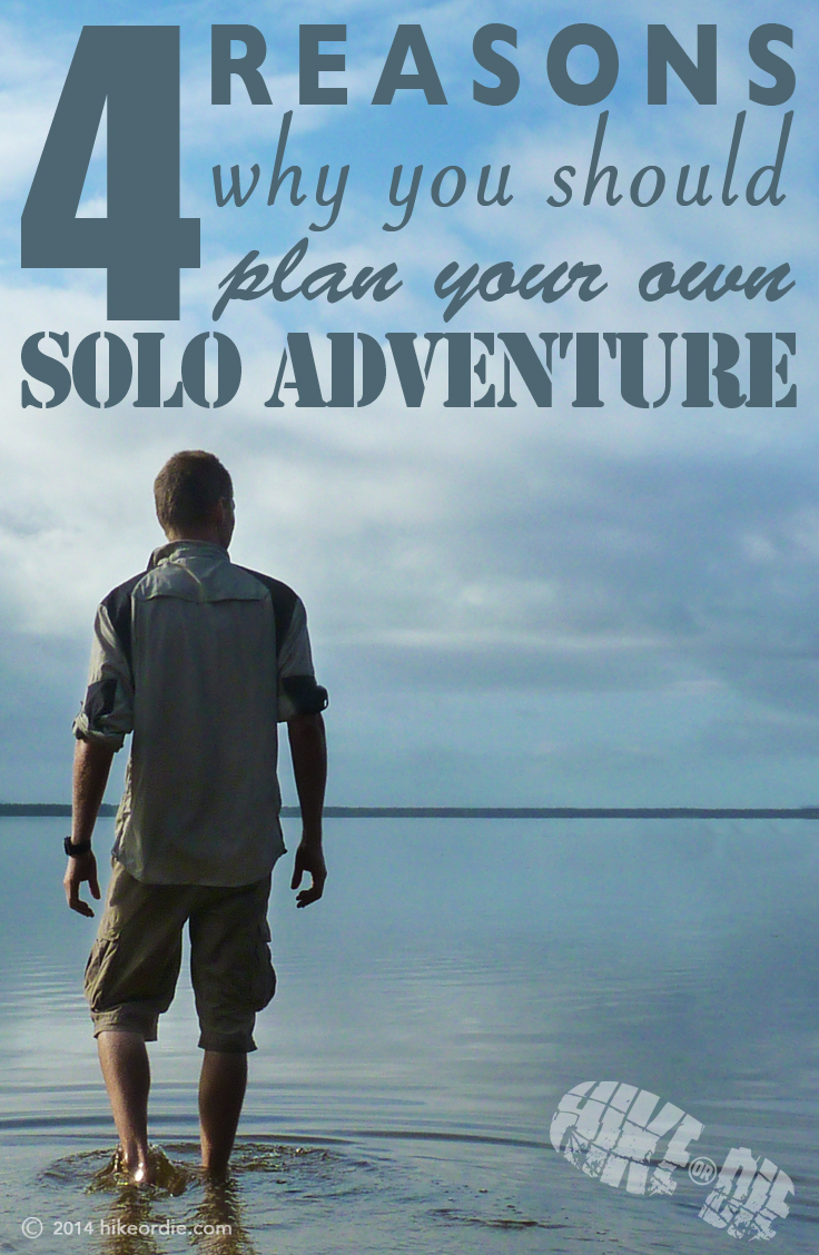 4 Reasons why you should plan your own solo adventure